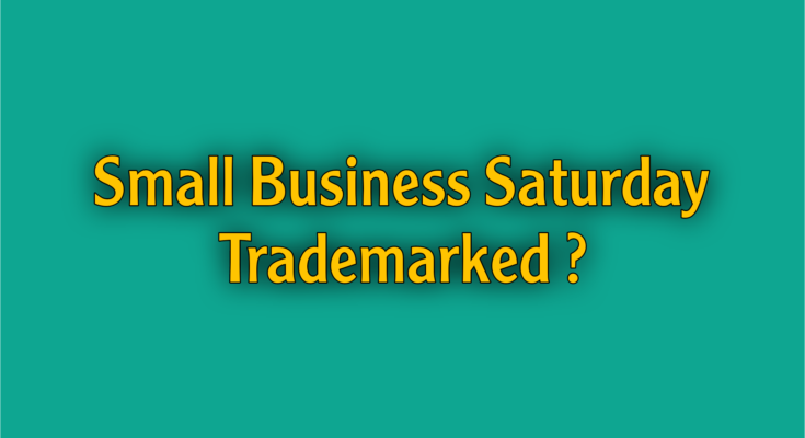 Is Small Business Saturday Trademarked?